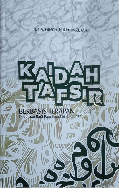 KAIDAH TAFSIR BERBASIS TERAPAN 
'Pedoman Bagi Para Pengkaji Al-Quran