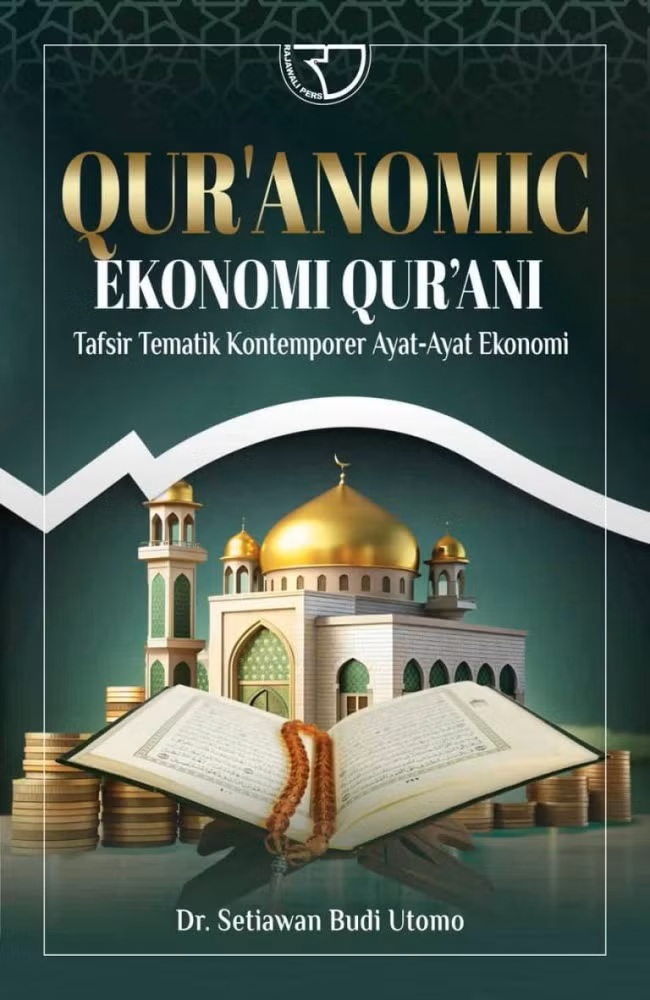 Quranomic Ekonomi Qur'ani 'Tafsir Tematik Kontemporer Ayat-ayat Ekonomi