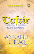 TAFSIR AL-QUR’AN JUZ XXV ILAIHI YURADDU: Annahu  Al Haq