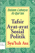 DALAM CAHAYA AL-QUR’AN: Tafsir Ayat-‎Ayat Sosial Politik