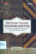 METODE TAFSIR ESOELEKTIK: Pendekatan Integratif Untuk Memahami Kandungan Batin Al-Quran