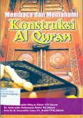 MEMBACA DAN MEMAHAMI KONSTRUKSI AL-QUR’AN