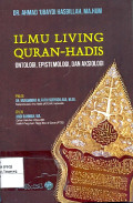 ILMU LIVING QURAN-HADIS: Ontologi, Epistemologi Dan Aksiolog