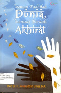 MENUAI FADHILAH DUNIA, MENUAI BERKAH AKHIRAT