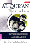 AL-QURAN BERJALAN - POTRET KEAGUNGAN MANUSIA AGUNG,