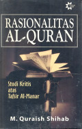 RASIONALITAS AL-QURAN – Studi Kritis Terhadap Tafsir Al-Manar
