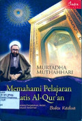 MEMAHAMI PELAJARAN TEMATIS AL-‎QURÁN : Tafsir Tematis Tentang Pengetahuan, ‎Akidah, Akhlak, Dan Kehidupan Sehari-Hari,‎ (Vol.2)