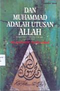 DAN MUHAMMAD ADALAH UTUSAN ‎ALLAH – PENGHORMATAN TERHADAP NABI SAW ‎DALAM ISLAM