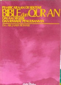 PEMBICARAAN DI SEKITAR BIBLE dan QURAN DALAM SEGI ISI DAN RIWAYAT PENULISANNYA