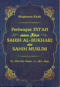 Ringkasan Kitab PERIWAYAT SYI’AH DALAM KITAB SAHIH AL-BUKHARI DAN SAHIH MUSLIM