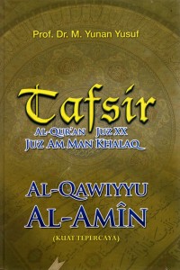 Image of Tafsir Al-Quran Juz XX Juz Amman Khalaq - Al-Qawiyyu Al-Amiin (Kuat Tepercaya)