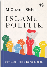 Image of Islam & Politik - Perilaku Politik Berkeadaban